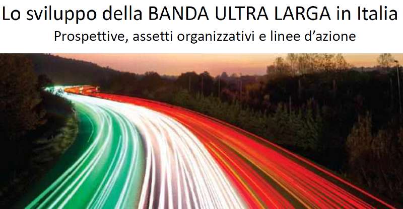 Banda ultralarga e Pil: un 1 miliardo investito ne genera 2,7 di valore. L’ Italia rischia grosso Banda ultralarga e Pil: un 1 miliardo investito ne genera 2,7 di valore. L’ Italia rischia grosso