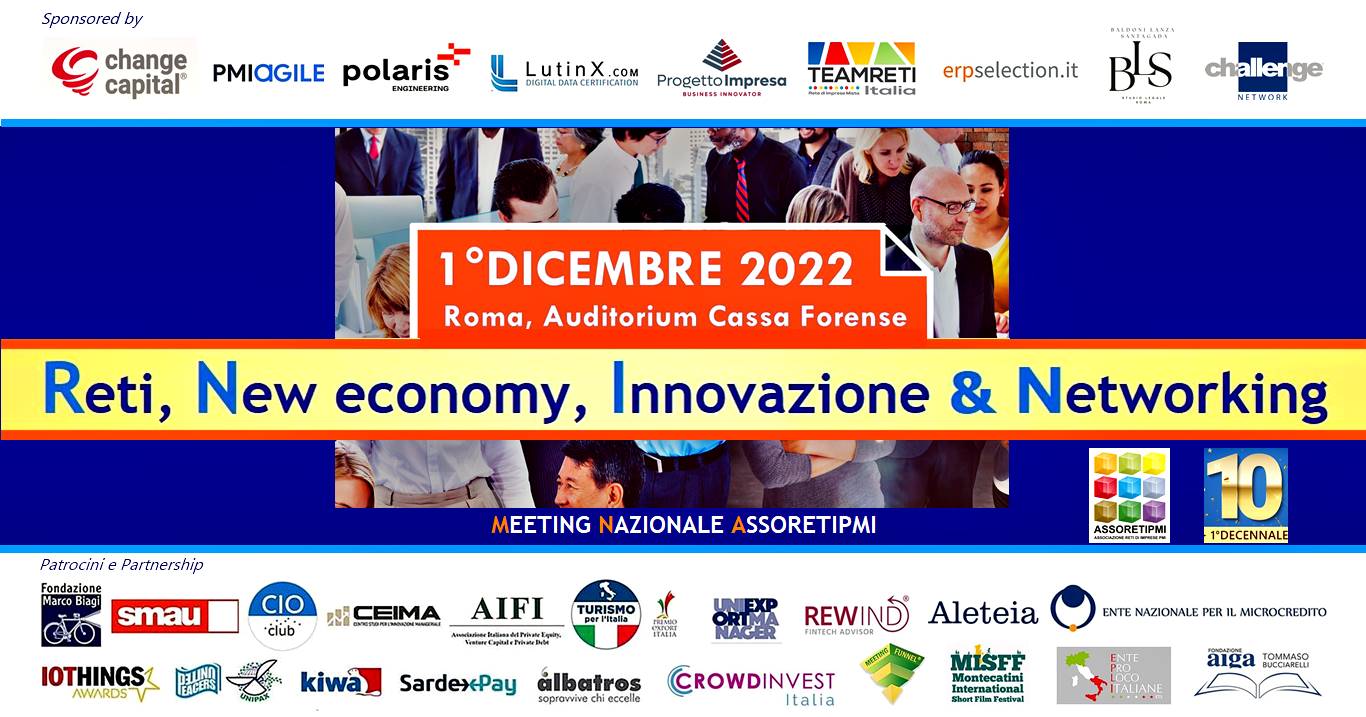 Reti, New economy, Innovazione & Networking ASSORETIPMI festeggia 10 anni di reti d’impresa Reti, New economy, Innovazione & Networking ASSORETIPMI festeggia 10 anni di reti d’impresa