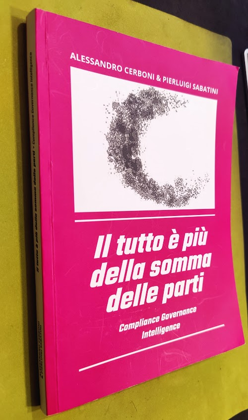 “Il tutto è più della somma delle parti” di Alessandro Cerboni e Pierluigi Sabatini “Il tutto è più della somma delle parti” di Alessandro Cerboni e Pierluigi Sabatini